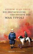 Titel: Andrew Sean Greer: »Die erstaunliche Geschichte des Max Tivoli«